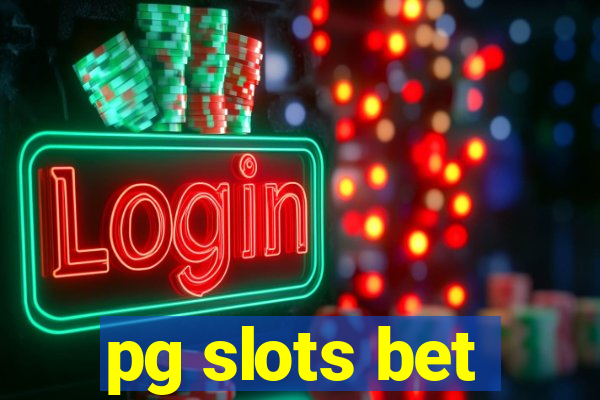 pg slots bet